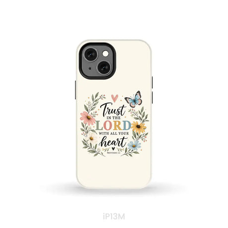 Trust In The Lord With All Your Heart Proverbs 3:5 Bible Verse Phone Case iPhone 13 Mini / Tough Case