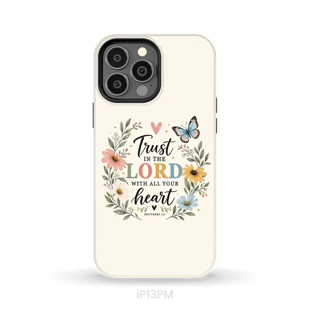 Trust In The Lord With All Your Heart Proverbs 3:5 Bible Verse Phone Case iPhone 13 Pro Max / Tough Case