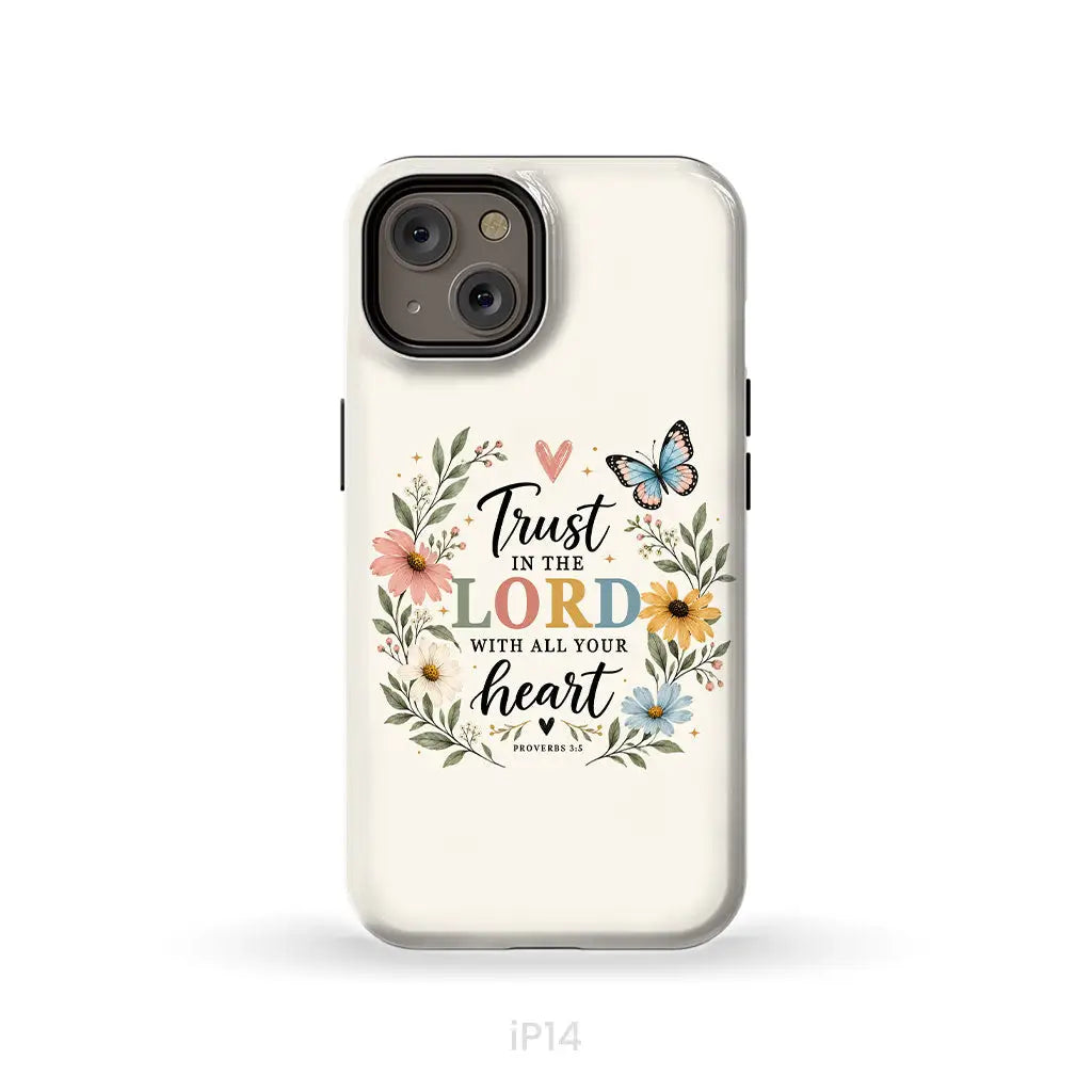 Trust In The Lord With All Your Heart Proverbs 3:5 Bible Verse Phone Case iPhone 14 / Tough Case