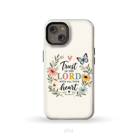 Trust In The Lord With All Your Heart Proverbs 3:5 Bible Verse Phone Case iPhone 14 / Tough Case