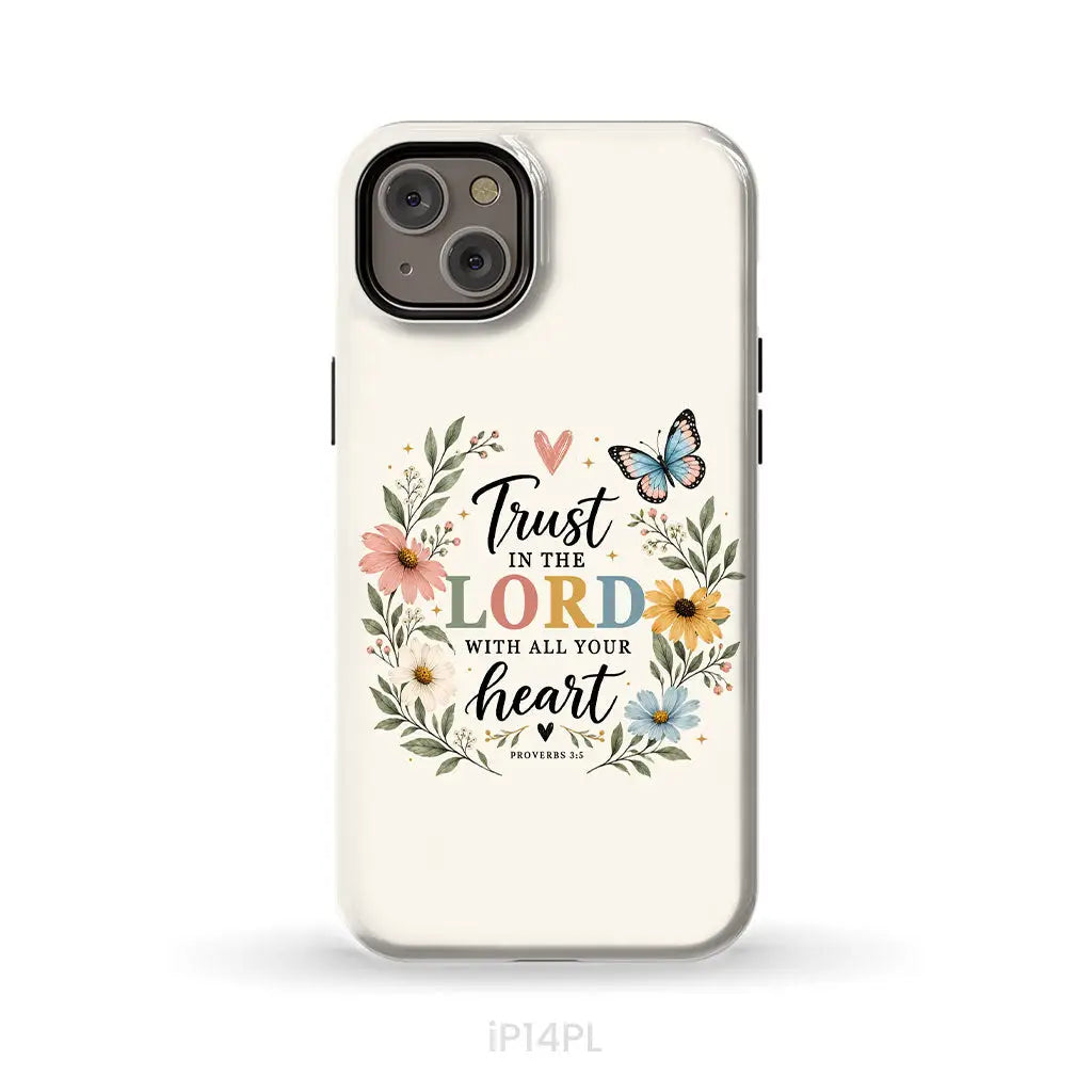 Trust In The Lord With All Your Heart Proverbs 3:5 Bible Verse Phone Case iPhone 14 Plus / Tough Case