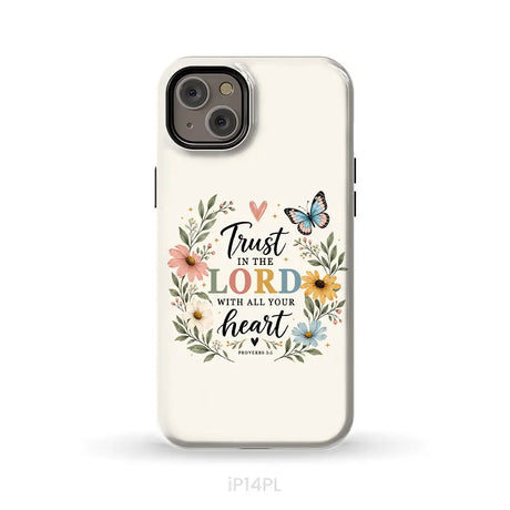 Trust In The Lord With All Your Heart Proverbs 3:5 Bible Verse Phone Case iPhone 14 Plus / Tough Case