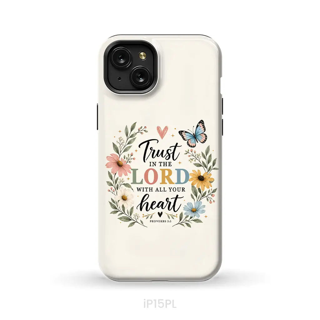 Trust In The Lord With All Your Heart Proverbs 3:5 Bible Verse Phone Case iPhone 15 Plus / Tough Case