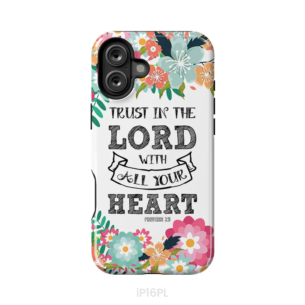 Trust in the Lord with all your heart Proverbs 3:5 Bible verse phone case iPhone 16 Plus / Tough Case
