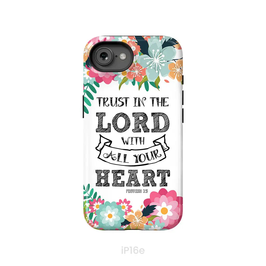 Trust In The Lord With All Your Heart Proverbs 3:5 Bible Verse Phone Case iPhone 16e / Tough Case
