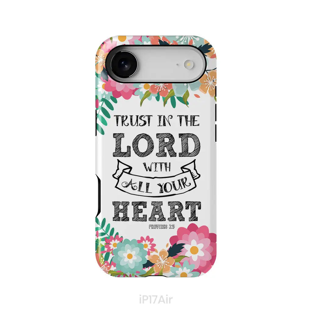 Trust In The Lord With All Your Heart Proverbs 3:5 Bible Verse Phone Case iPhone 17 Air / Tough Case
