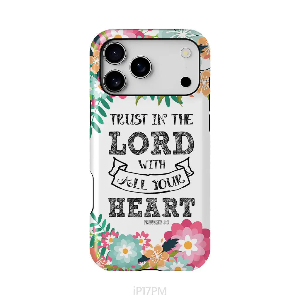 Trust in the Lord With All Your Heart Proverbs 3:5 Phone Case, Bible Verse  Phone Cases - Christ Follower Life