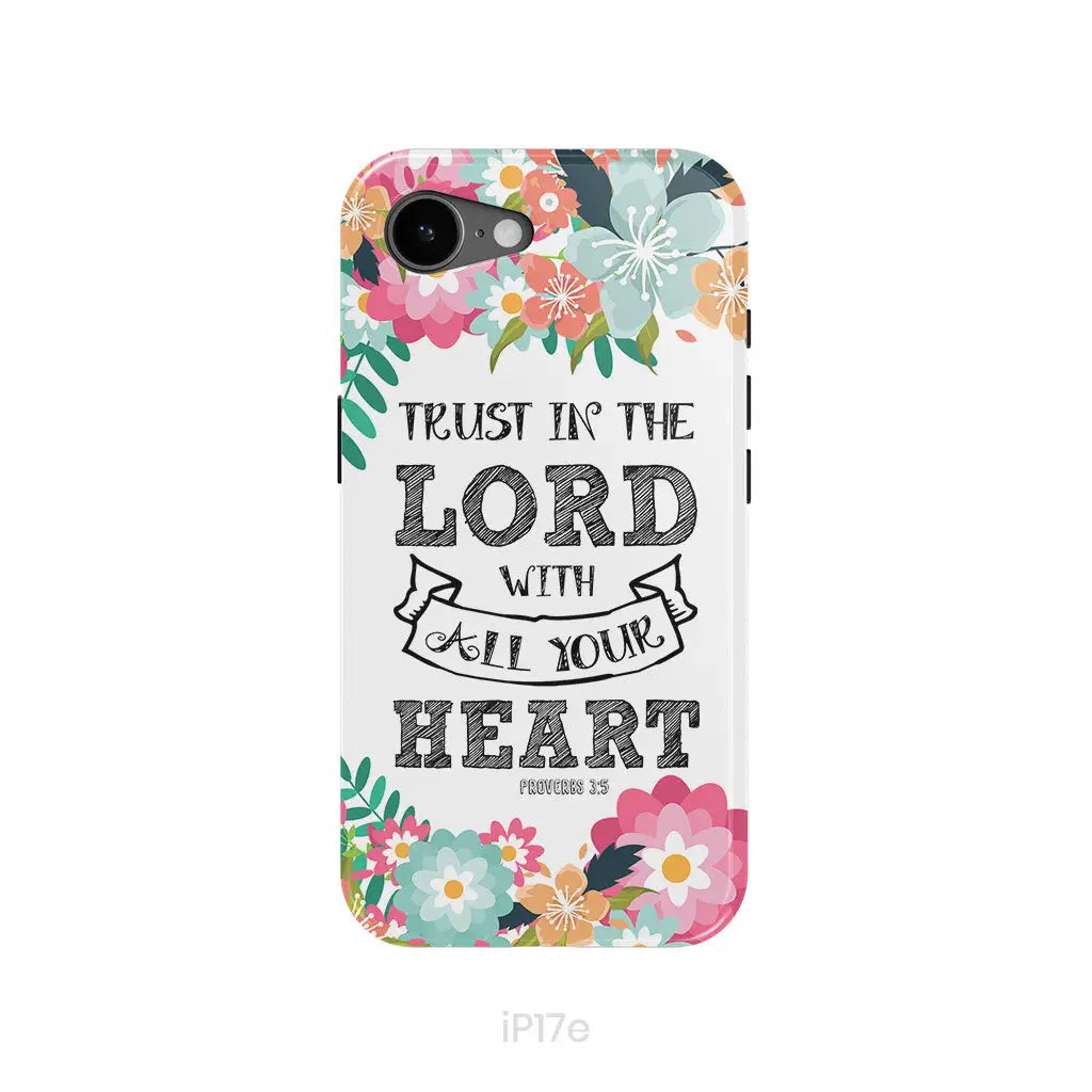 Trust In The Lord With All Your Heart Proverbs 3:5 Bible Verse Phone Case iPhone 17e / Tough Case