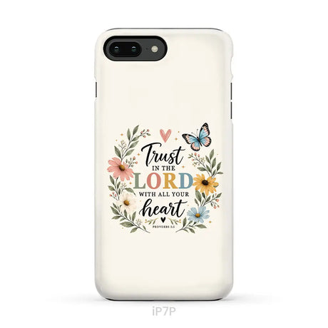 Trust In The Lord With All Your Heart Proverbs 3:5 Bible Verse Phone Case iPhone 7 Plus / Tough Case