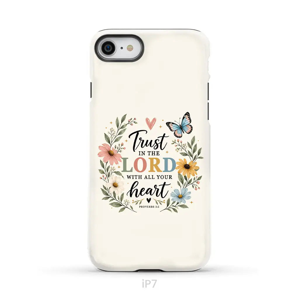 Trust In The Lord With All Your Heart Proverbs 3:5 Bible Verse Phone Case iPhone 7 / Tough Case