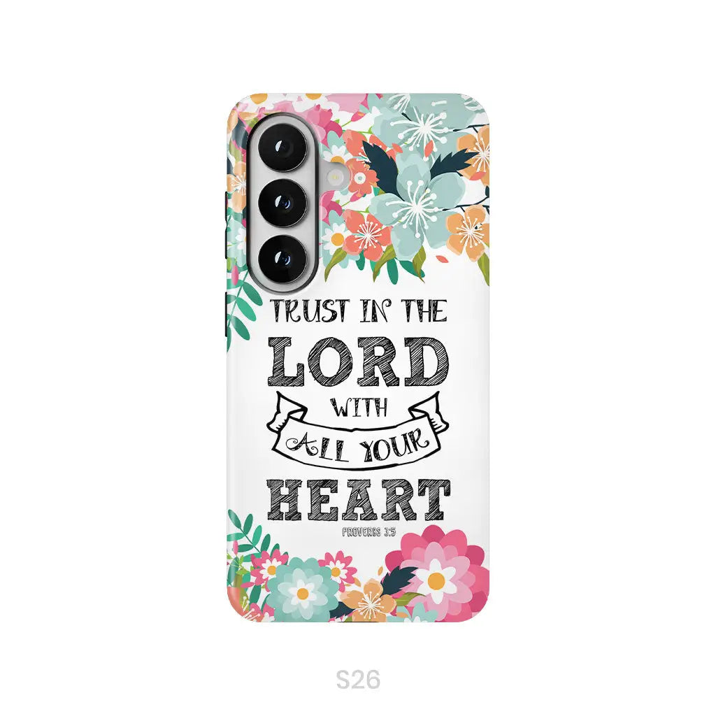 Trust In The Lord With All Your Heart Proverbs 3:5 Bible Verse Phone Case Samsung Galaxy S26 / Tough Case