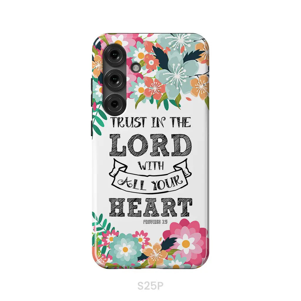 Trust In The Lord With All Your Heart Proverbs 3:5 Bible Verse Phone Case Samsung Galaxy S25 Plus / Tough Case