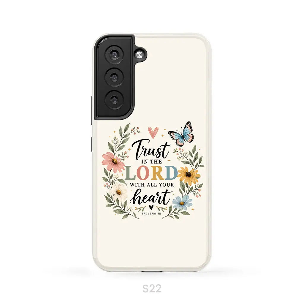 Trust In The Lord With All Your Heart Proverbs 3:5 Bible Verse Phone Case Samsung Galaxy S22 / Tough Case