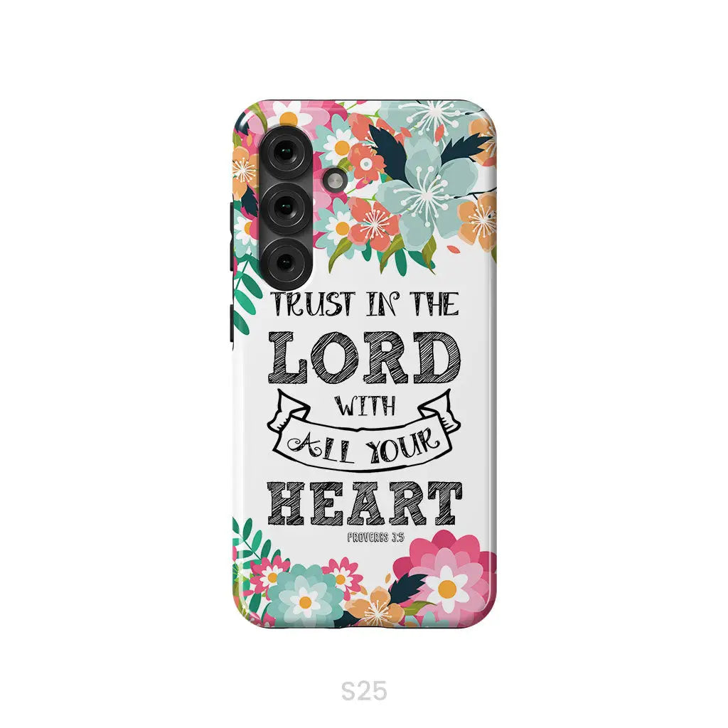 Trust In The Lord With All Your Heart Proverbs 3:5 Bible Verse Phone Case Samsung Galaxy S25 / Tough Case