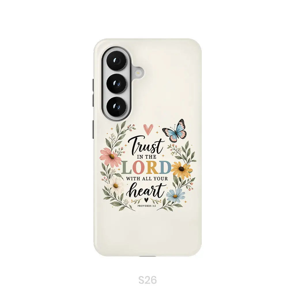 Trust In The Lord With All Your Heart Proverbs 3:5 Bible Verse Phone Case Samsung Galaxy S26 / Tough Case