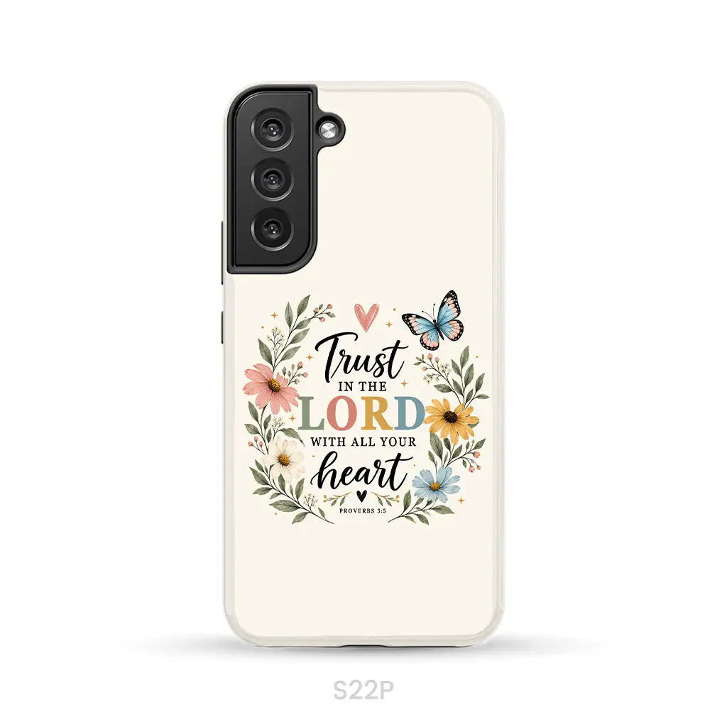 Trust In The Lord With All Your Heart Proverbs 3:5 Bible Verse Phone Case Samsung Galaxy S22 Plus / Tough Case