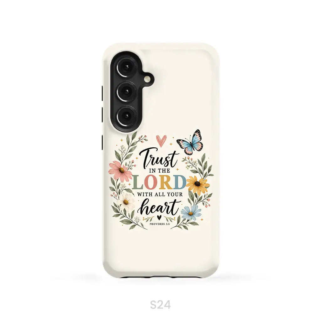 Trust In The Lord With All Your Heart Proverbs 3:5 Bible Verse Phone Case Samsung Galaxy S24 (Not for S24 FE) / Tough