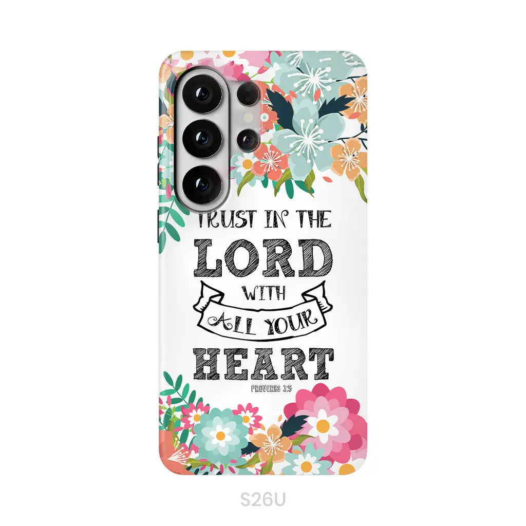 Trust In The Lord With All Your Heart Proverbs 3:5 Bible Verse Phone Case Samsung Galaxy S26 Ultra / Tough Case