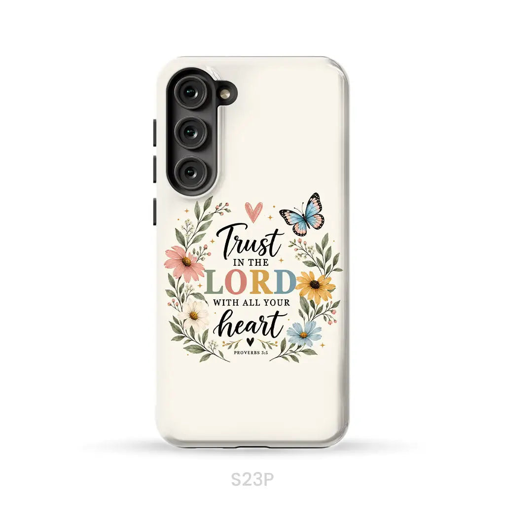 Trust In The Lord With All Your Heart Proverbs 3:5 Bible Verse Phone Case Samsung Galaxy S23 Plus / Tough Case