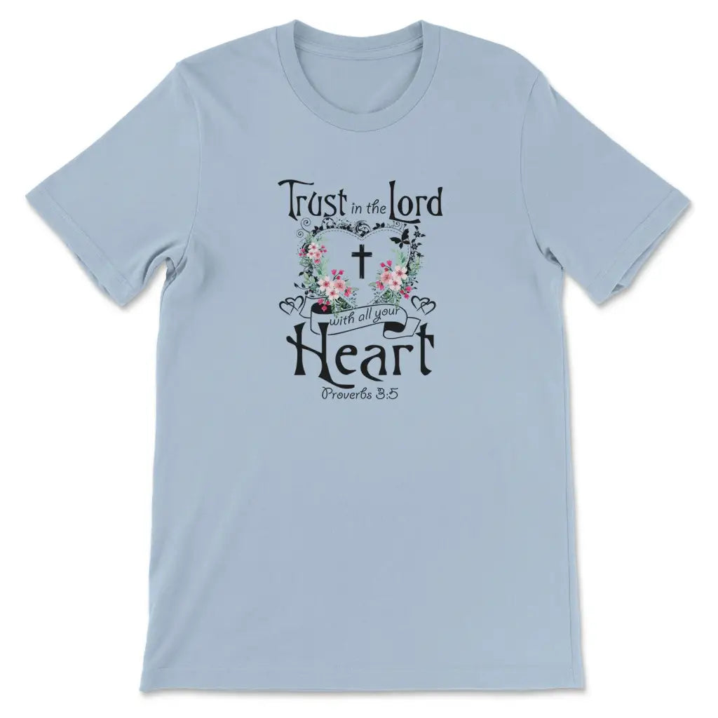 Trust in the Lord with all your heart Proverbs 3:5 Christian t-shirt Light Blue / S