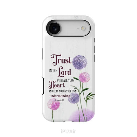 Trust in the Lord With All Your Heart Proverbs 3:5 Dandelions Flowers Phone Case
