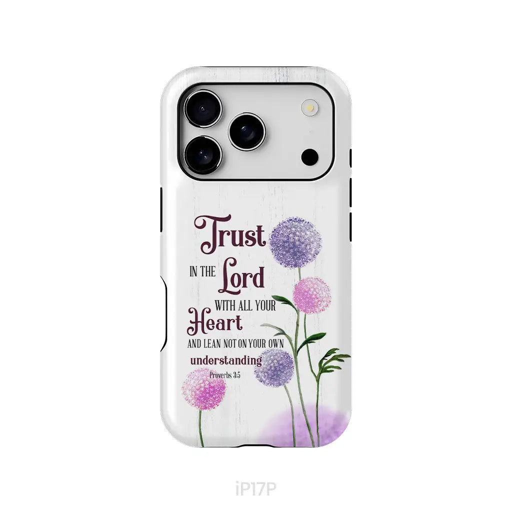 Trust in the Lord With All Your Heart Proverbs 3:5 Dandelions Flowers Phone Case