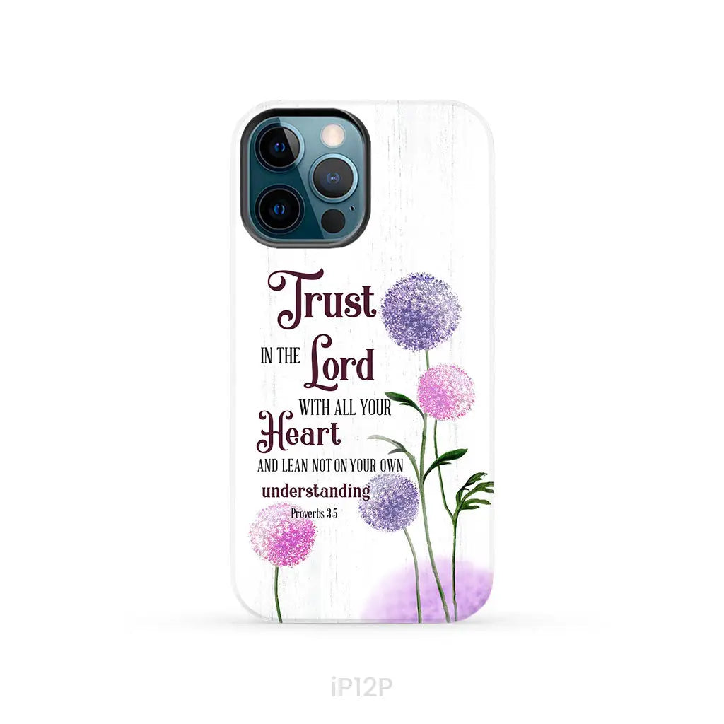 Trust in the Lord With All Your Heart Proverbs 3:5 Dandelions Flowers Phone Case iPhone 12 Pro / Tough Case