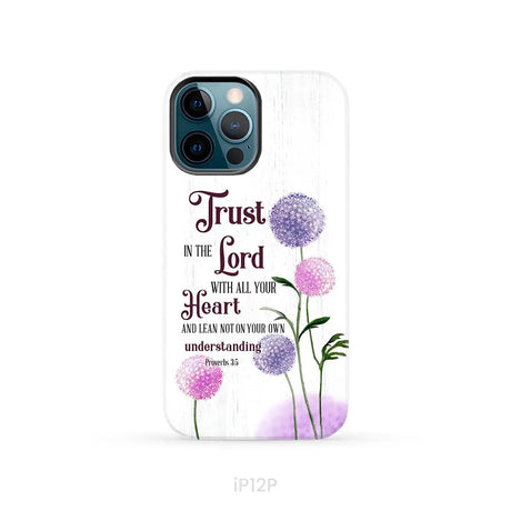 Trust in the Lord With All Your Heart Proverbs 3:5 Dandelions Flowers Phone Case iPhone 12 Pro / Tough Case