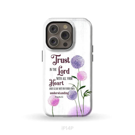 Trust in the Lord With All Your Heart Proverbs 3:5 Dandelions Flowers Phone Case iPhone 14 Pro / Tough Case