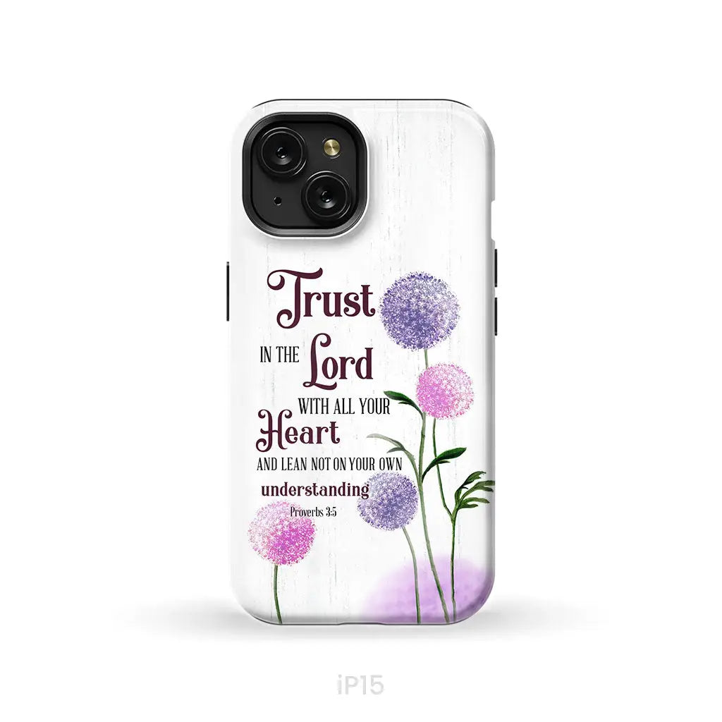 Trust in the Lord With All Your Heart Proverbs 3:5 Dandelions Flowers Phone Case iPhone 15 / Tough Case