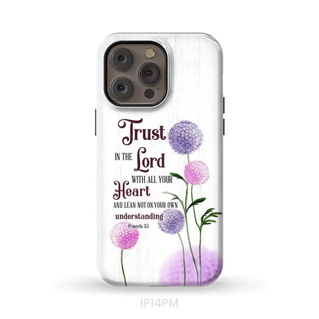Trust in the Lord With All Your Heart Proverbs 3:5 Dandelions Flowers Phone Case iPhone 14 Pro Max / Tough Case