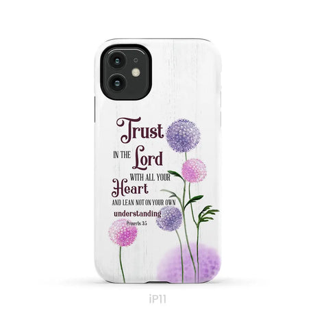 Trust in the Lord With All Your Heart Proverbs 3:5 Dandelions Flowers Phone Case iPhone 11 / Tough Case