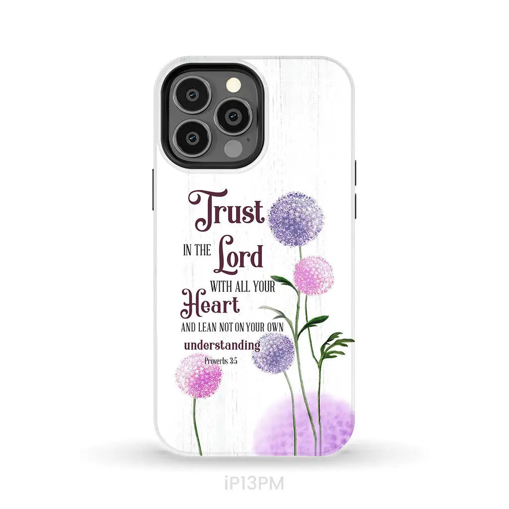 Trust in the Lord With All Your Heart Proverbs 3:5 Dandelions Flowers Phone Case iPhone 13 Pro Max / Tough Case