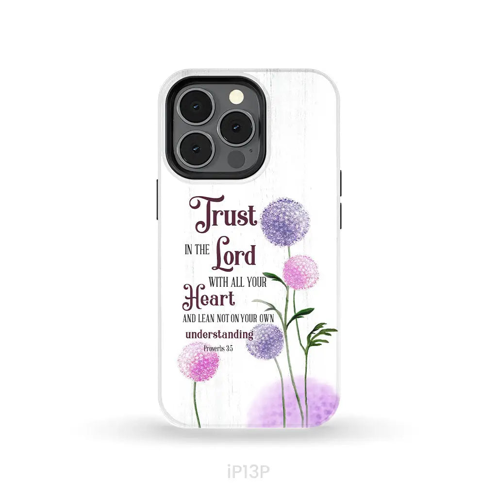 Trust in the Lord With All Your Heart Proverbs 3:5 Dandelions Flowers Phone Case iPhone 13 Pro / Tough Case