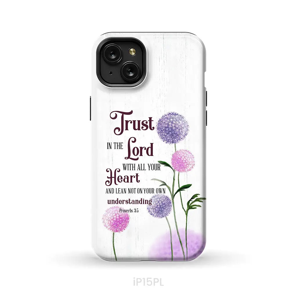 Trust in the Lord With All Your Heart Proverbs 3:5 Dandelions Flowers Phone Case iPhone 15 Plus / Tough Case