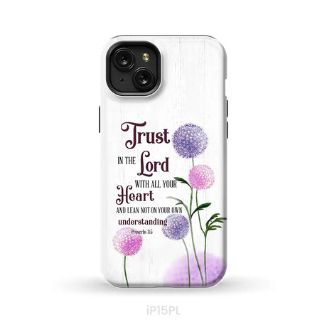 Trust in the Lord With All Your Heart Proverbs 3:5 Dandelions Flowers Phone Case iPhone 15 Plus / Tough Case