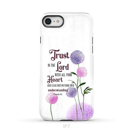 Trust in the Lord With All Your Heart Proverbs 3:5 Dandelions Flowers Phone Case iPhone 7 / Tough Case