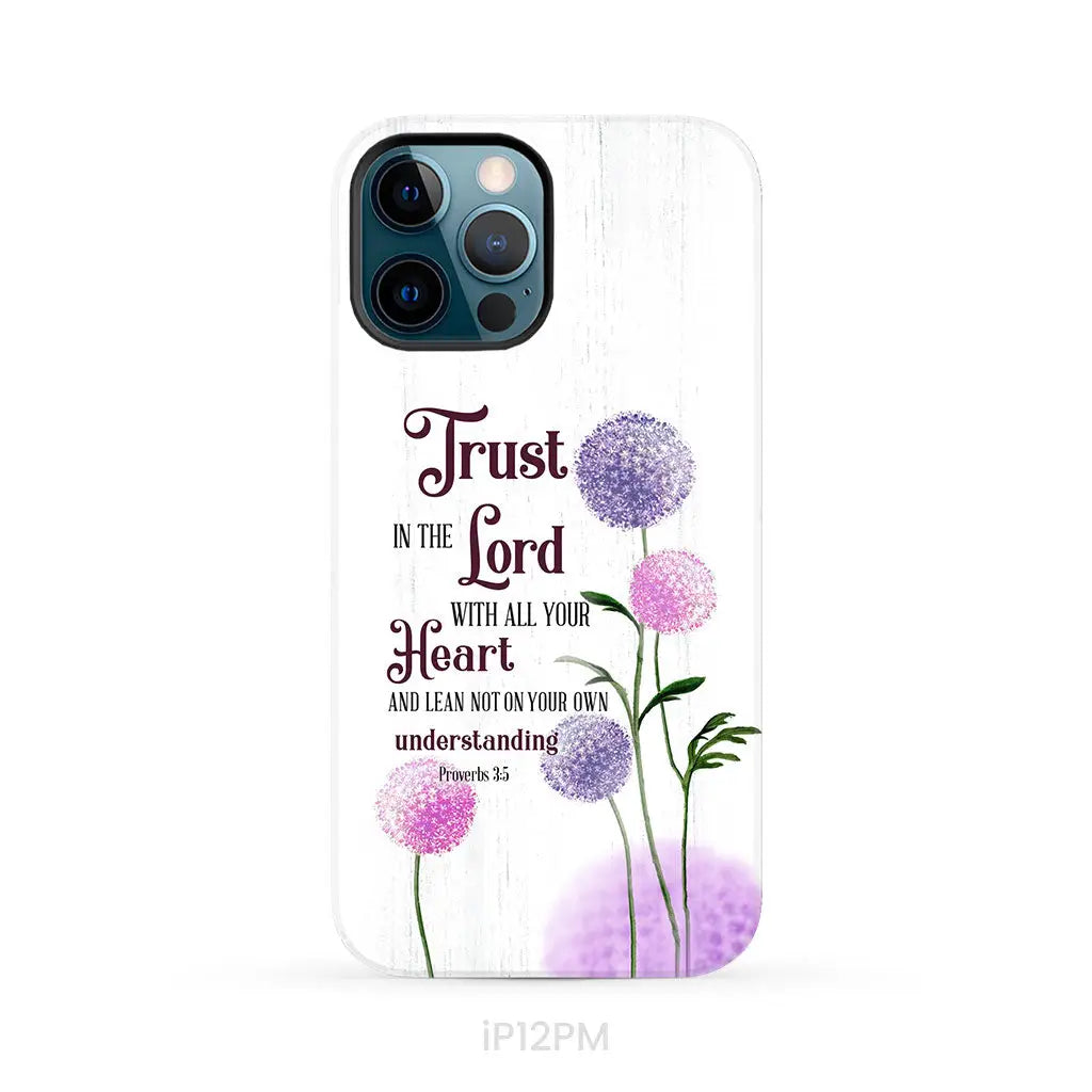 Trust in the Lord With All Your Heart Proverbs 3:5 Dandelions Flowers Phone Case iPhone 12 Pro Max / Tough Case