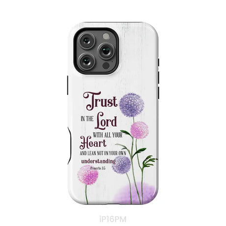 Trust in the Lord With All Your Heart Proverbs 3:5 Dandelions Flowers Phone Case iPhone 16 Pro Max / Tough Case