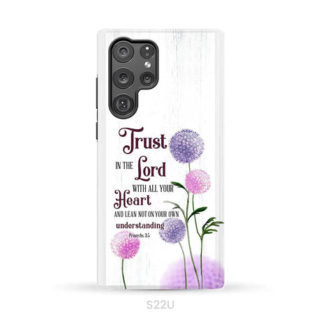 Trust in the Lord With All Your Heart Proverbs 3:5 Dandelions Flowers Phone Case Samsung Galaxy S22 Ultra / Tough Case