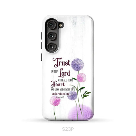 Trust in the Lord With All Your Heart Proverbs 3:5 Dandelions Flowers Phone Case Samsung Galaxy S23 Plus / Tough Case