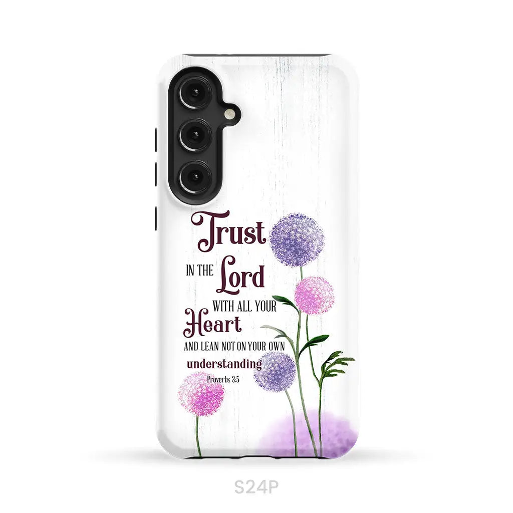 Trust in the Lord With All Your Heart Proverbs 3:5 Dandelions Flowers Phone Case Samsung Galaxy S24 Plus / Tough Case