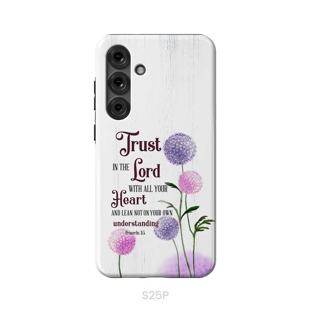 Trust in the Lord With All Your Heart Proverbs 3:5 Dandelions Flowers Phone Case Samsung Galaxy S25 Plus / Tough Case