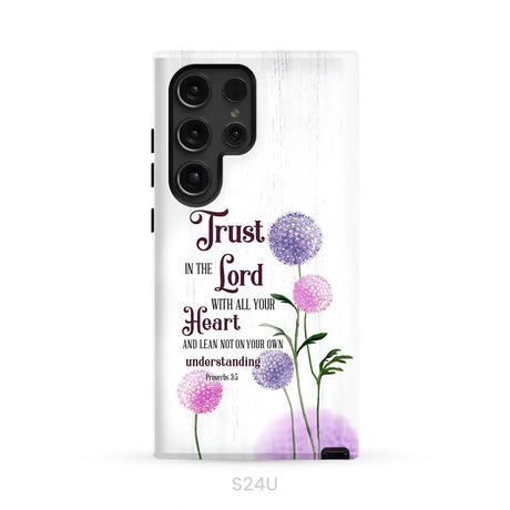 Trust in the Lord With All Your Heart Proverbs 3:5 Dandelions Flowers Phone Case Samsung Galaxy S24 Ultra / Tough Case