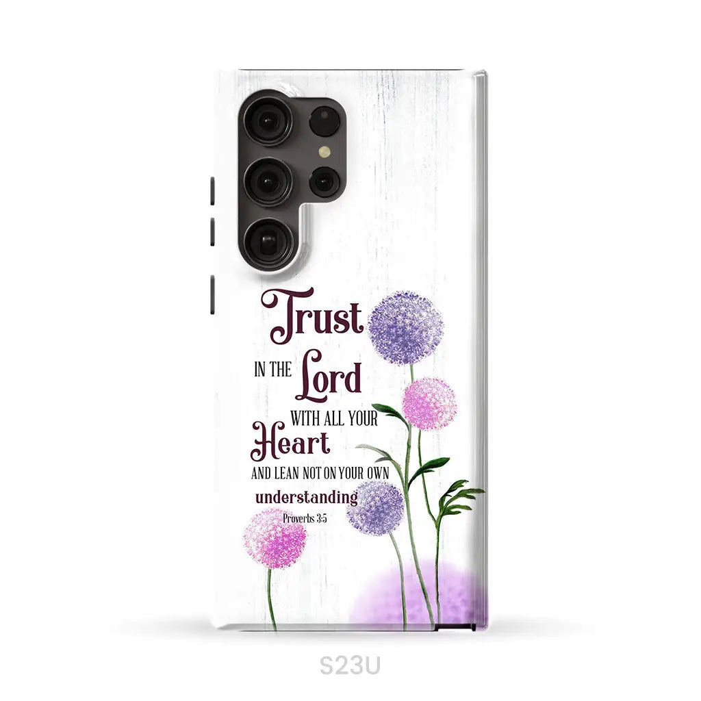 Trust in the Lord With All Your Heart Proverbs 3:5 Dandelions Flowers Phone Case Samsung Galaxy S23 Ultra / Tough Case