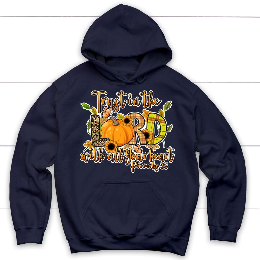 Autumn Trust in the Lord With All Your Heart Proverbs 3:5 Hoodie