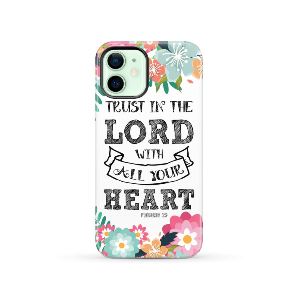 Trust in the Lord with all your heart Proverbs 3:5 Bible verse phone case iPhone 12 / Tough