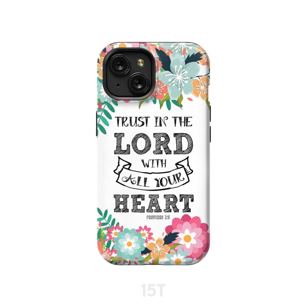 Trust in the Lord with all your heart Proverbs 3:5 Bible verse phone case iPhone 15 / Tough