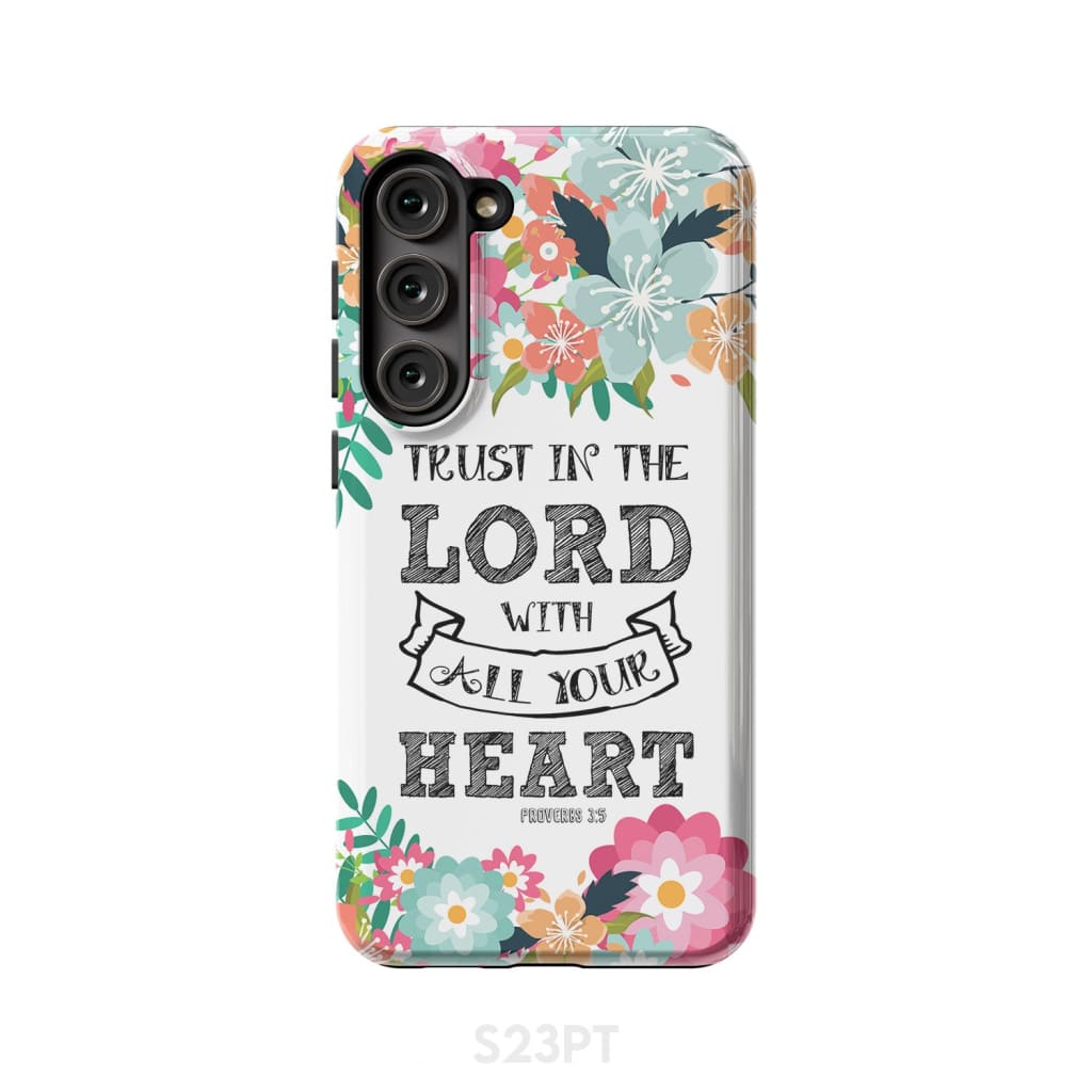 Trust in the Lord with all your heart Proverbs 3:5 Bible verse phone case Samsung Galaxy S23 Plus / Tough