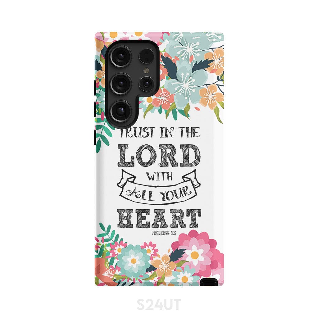 Trust in the Lord with all your heart Proverbs 3:5 Bible verse phone case Samsung Galaxy S24 Ultra / Tough